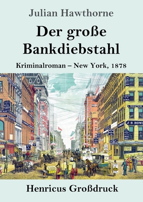 Der große Bankdiebstahl (Großdruck): Kriminalro... [German] 3847835386 Book Cover