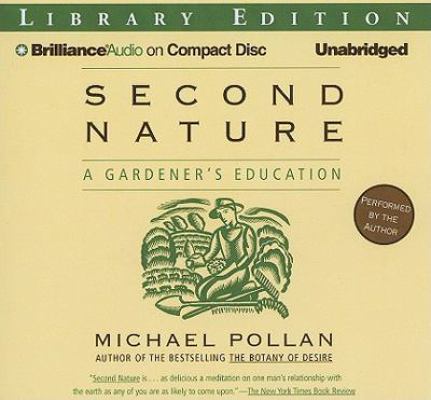 Second Nature: A Gardener's Education 1441834567 Book Cover