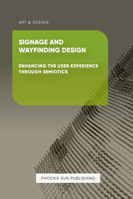 Signage and Wayfinding Design - Enhancing the U... B0CSYX7GV6 Book Cover