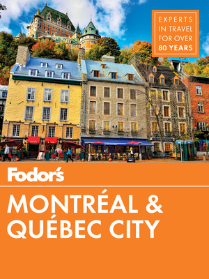 Fodor's Montreal and Quebec City 164097024X Book Cover