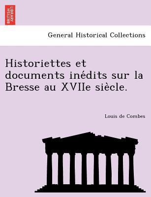 Historiettes Et Documents Ine Dits Sur La Bress... [French] 1241743614 Book Cover