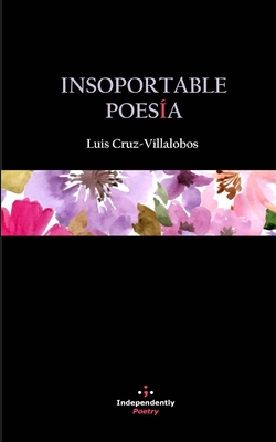 Insoportable Poesía [Spanish] B084DHCZTJ Book Cover