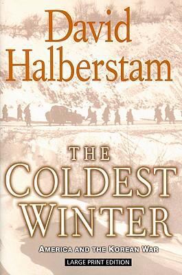 The Coldest Winter: America and the Korean War [Large Print] 1594132844 Book Cover