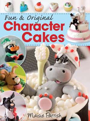 Fun and Original Character Cakes 0715330055 Book Cover