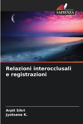 Relazioni interocclusali e registrazioni [Italian] 6207876628 Book Cover