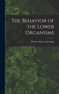 The Behavior of the Lower Organisms 101568629X Book Cover