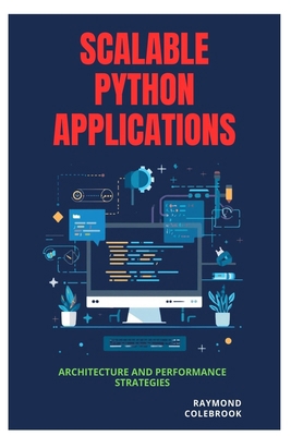 Scalable Python Applications: Architecture and ... B0H33HDNB2 Book Cover