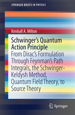 Schwinger's Quantum Action Principle: From Dira... 3319201271 Book Cover