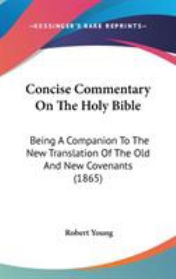 Concise Commentary On The Holy Bible: Being A C... 110410251X Book Cover