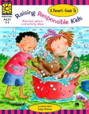 A Parents Guide to Raising Responsible Kids (Ra... 1552541673 Book Cover