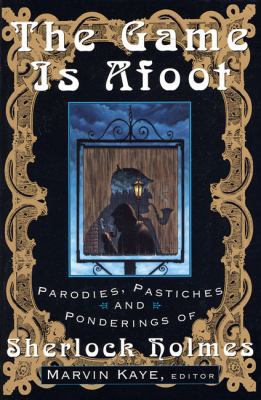 The Game Is Afoot: Parodies, Pastiches and Pond... B000H2NE3G Book Cover