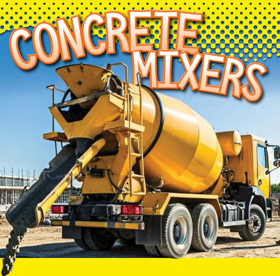 Concrete Mixers B0H8ZRJ8MW Book Cover