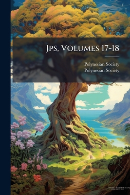 Jps, Volumes 17-18... 1279199040 Book Cover