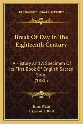 Break Of Day In The Eighteenth Century: A Histo... 1165342170 Book Cover