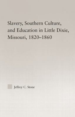 Slavery, Southern Culture, and Education in Lit... 041597772X Book Cover