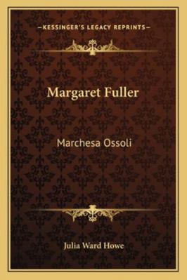 Margaret Fuller: Marchesa Ossoli 1163100579 Book Cover