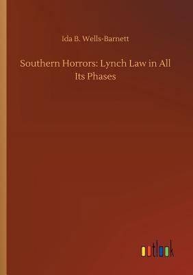 Southern Horrors: Lynch Law in All Its Phases 3732648621 Book Cover