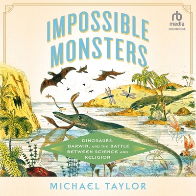 Impossible Monsters: Dinosaurs, Darwin, and the... B0DB2PSPSB Book Cover