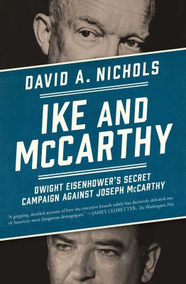 Ike and McCarthy: Dwight Eisenhower's Secret Ca... 1451686617 Book Cover