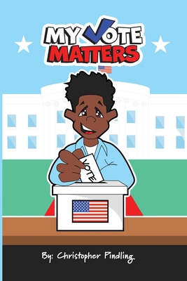My Vote Matters: The Complete Guide to U.S. Ele... B0DJVKFQ71 Book Cover