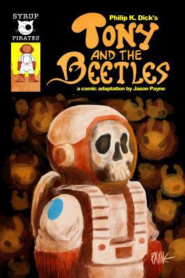 Philip K. Dick's Tony and the Beetles : A Comic Adaptation by Jason Payne