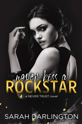 Never Kiss a Rockstar 1705384889 Book Cover