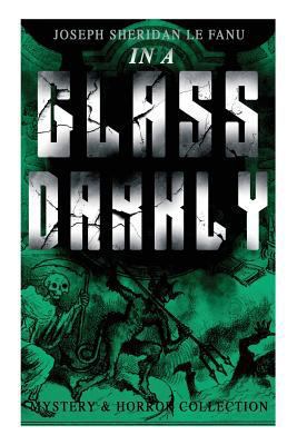 IN A GLASS DARKLY (Mystery & Horror Collection)... 8026892380 Book Cover