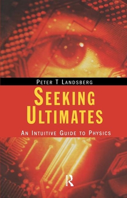 Seeking Ultimates: An Intuitive Guide to Physic... B00DHKYC0E Book Cover