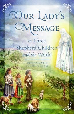 Our Lady's Message: To Three Shepherd Children ... 1622824563 Book Cover