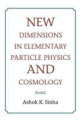 New Dimensions in Elementary Particle Physics a... 1479711292 Book Cover