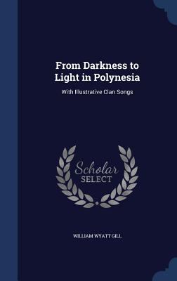 From Darkness to Light in Polynesia: With Illus... 1296898458 Book Cover