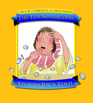 The Ten Silver Coins (Stories Jesus Told) 1859857507 Book Cover