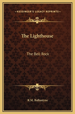 The Lighthouse: The Bell Rock 1169301711 Book Cover