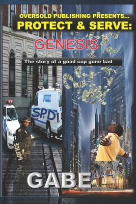 Protect & Serve: Genesis: Genesis 1735209805 Book Cover