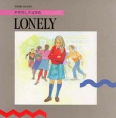 Lonely: Feelings 0811469123 Book Cover