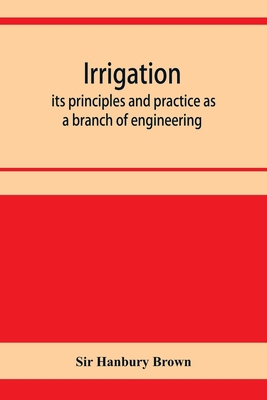 Irrigation; its principles and practice as a br... 9353957362 Book Cover