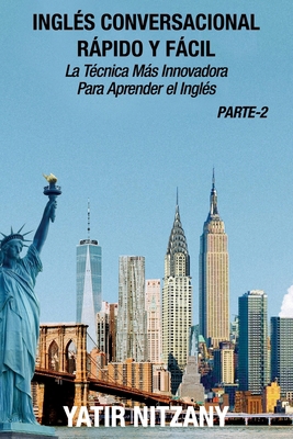 Inglés Conversacional Rápido y Fácil - Parte 2:... [Spanish] B08B7KJ9FG Book Cover