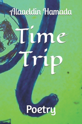 Time Trip: Poetry B0CTXB4549 Book Cover