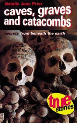 Caves, Graves, and Catacombs: Secrets from Bene... 186448389X Book Cover