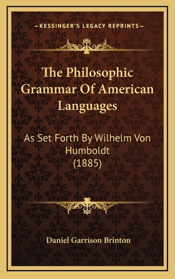 The Philosophic Grammar Of American Languages: ... 1168729203 Book Cover