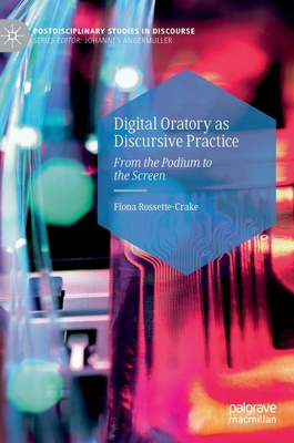 Digital Oratory as Discursive Practice: From th... 3031189833 Book Cover