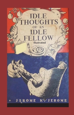 Idle Thoughts of an Idle Fellow Illustrated B08WV46R89 Book Cover