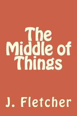The Middle of Things 1985198746 Book Cover