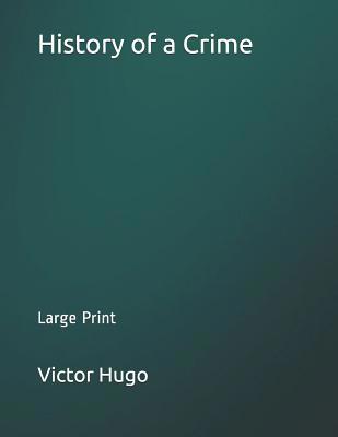 History of a Crime: Large Print 1082864064 Book Cover