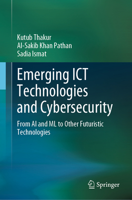 Emerging ICT Technologies and Cybersecurity: Fr... 3031277643 Book Cover