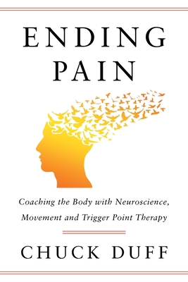 Ending Pain: Coaching the Body with Neuroscienc... 1544533373 Book Cover
