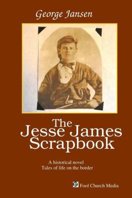 The Jesse James Scrapbook 1945232005 Book Cover