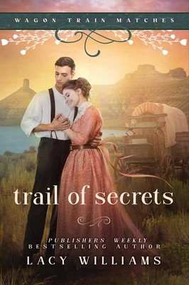 Trail of Secrets: Wagon Train Matches [Large Print] 1638088225 Book Cover