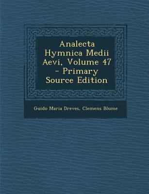 Analecta Hymnica Medii Aevi, Volume 47 - Primar... [Latin] 1295738074 Book Cover