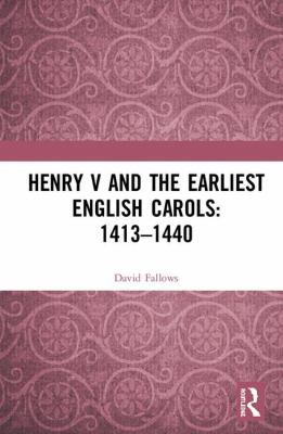 Henry V and the Earliest English Carols: 1413-1440 1472421922 Book Cover